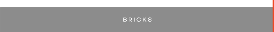 Bricks